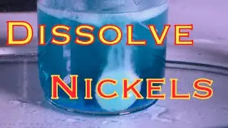 How to Dissolve US Nickels (H2SO4 method)