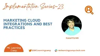 Marketing Cloud Integrations and Best Practices_Kunal Parikh