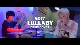 GOT7 - Lullaby [Drum Cover]