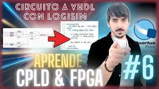 [CPLD FPGA 6]⚡Exportar VHDL utilizando Logisim Ev y cargar en Quartus