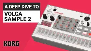 The KORG VOLCA SAMPLE 2 complete guide walkthrough tutorial