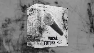 Vocal Future Pop | Sample Pack