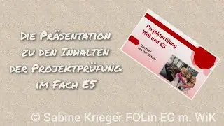 Die Präsentation zu den Inhalten der Projektprüfung im Fach ES