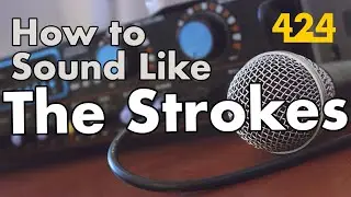HOW TO SOUND LIKE THE STROKES: Distorted Vocals | 424recording.com