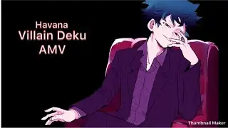 =AMV My Hero Academia= Havana {Villain Deku}