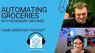 Automating Groceries using ESPHome and Grocy with Rosemary Orchard | Home Assistant Podcast