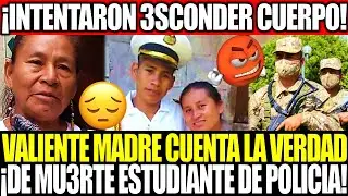 ¡VALIENTE MADRE REVELA! COMO GOBIERNO D1SP4RO A ESTUDIANTE DE POLICíA EN PROT3ST4S