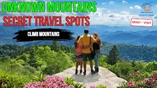 Hidden Gems: Stunning Mountains You’ve Never Heard Of