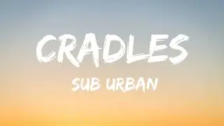 Sub Urban- Cradles (lyrics)
