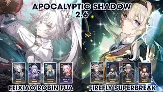 Apocalyptic Shadow 2.6 |  March 7 Feixiao FuA & Firefly Superbreak |  Honkai StarRail
