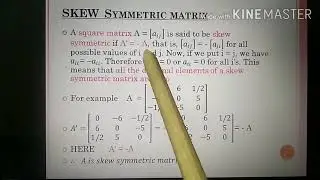 Symmetric and skew symmetric matrix.