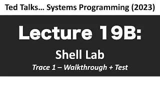CSCI2467 -  Lecture 19B. Shell Lab: Trace 1 Walkthrough