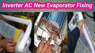 Inverter AC New Evaporator/Cooling Coil Fixing Full Video In Urdu/Hindi