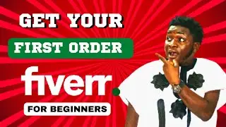 Fiverr for beginners ( How to get your first order on fiverr )