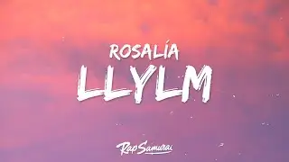 ROSALÍA - LLYLM (Lyrics / Letra)