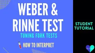 Weber & Rinne Test - How to Interpret