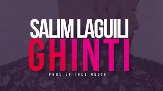 Salim Laguili - Ghi Nti ❤️ سليم لعكيلي - غي انتي (Prod. By Face Musik)