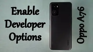 How to Enable Developer Options on Oppo A76