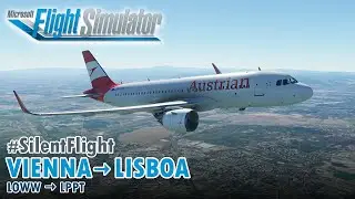 [SilentFlight] VIENNA to LISBOA - Austrian A320neo (MS Flight Simulator)