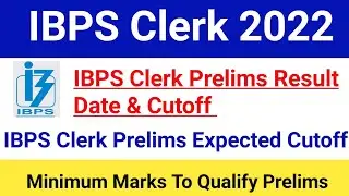 IBPS Clerk Prelims Result Date & Cutoff 2022|IBPS Clerk Prelims Cutoff 2022|