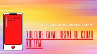 Profesyonel kanal resmi yaptım : Telefon üzerin den  banner yapımı