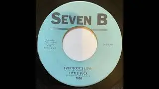 Little Buck Everybody's Love   Seven B 7036