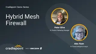 Cradlepoint’s Hybrid Mesh Firewall Demo