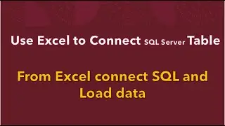 How to Create an Excel Connection to a SQL database