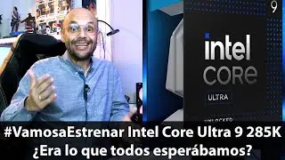 Intel Core Ultra 285K: Potencia y Eficiencia, pero ¿Qué Pasa con el Rendimiento en Gaming?