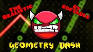 "The Realistic" by softable - Geometry Dash [1.9]
