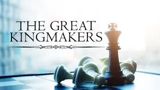 The Great Kingmakers | Epified
