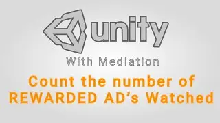 HOW TO Count the number of rewarded ads watched | Unity Ads With Mediation Tutorials
