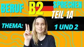 B2 Beruf - Sprechen Teil 1A Thema 1 Arbeitgeber + Thema 2 Arbeitsumfeld