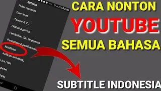 HOW TO WATCH YOUTUBE IN ALL LANGUAGES WITH INDONESIAN SUBTITLES