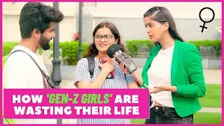 How Gen-Z Girls Are Wasting Their Life | Anisha Dixit