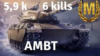 AMBT - Master - 5.9 Damage - 6 Kills - World of Tanks