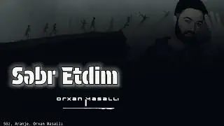 Orxan Masalli Sebr Etdim 2024 Yeni (Remx)