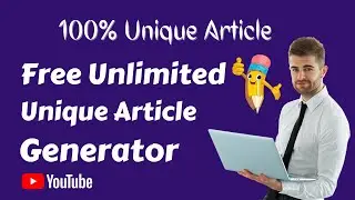 Free Unique Article Generator 2022 || Free Unique Article Generator Tool