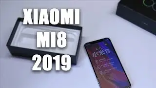 XIAOMI MI8 в 2019 году Обзор