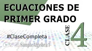 Ecuaciones de Primer Grado - Clase 4 - SimpleAlgebra1