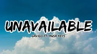 Davido - UNAVAILABLE feat. Musa Keys (lyrics)