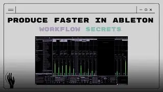 SCS: Speed Up Your Workflow - Ableton Live Efficiency Masterclass