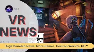 Great Bonelab Update! More Game Updates. 18+ Content on Horizon Worlds