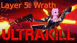 Ultrakill Let's Play: Layer 5 - Wrath