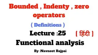 Bounded Operator // Indenty Operator // zero operator