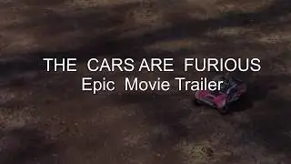 THE CARS ARE FURIOUS Offical Movie Trailer