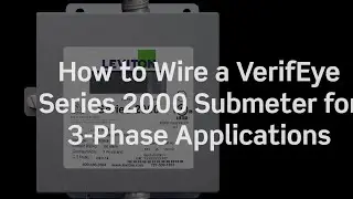 How to Wire a VerifEye™ Series 2000 Submeter for 3-Phase Applications | Leviton