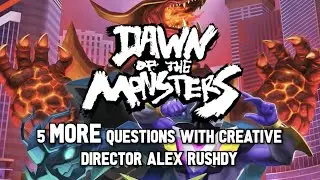 Dawn of the Monsters - Five MORE Questions (plus a Bonus Question) with the Developer!