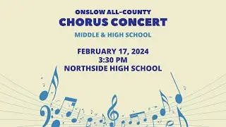 Onslow All-County Chorus 2024 — Middle & High School