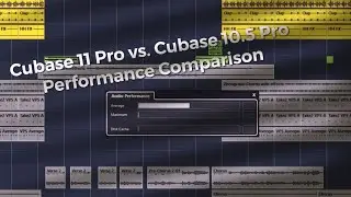 Steinberg Cubase 11 Pro vs. Cubase 10.5 Pro. Quick Performance Comparison. DAW: i9-10940X